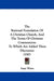 The Rational Foundation Of A Christian Church, And The Terms Of Christian Communion: To Which Are Added Three Discourses (1747) by Isaac Watts