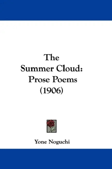 The Summer Cloud: Prose Poems (1906) by Yone Noguchi