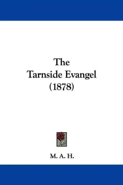 The Tarnside Evangel (1878) by M a H
