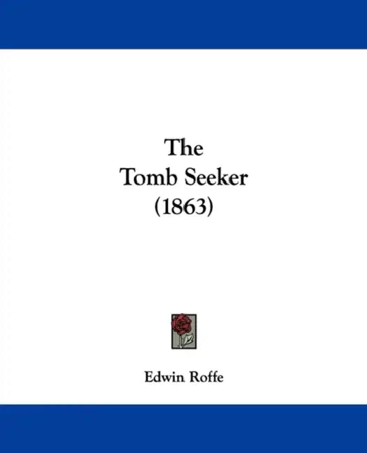The Tomb Seeker (1863) by Edwin Roffe