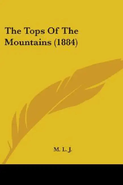 The Tops Of The Mountains (1884) by M L J