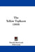 The Yellow Typhoon (1919) by Harold Macgrath, Will Grefe