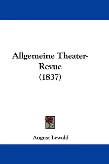 Allgemeine Theater-Revue (1837) by August Lewald