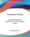 Therapeutic Methods: An Outline Of Principles Observed In The Art Of Healing (1886) by Jabez Philander Dako