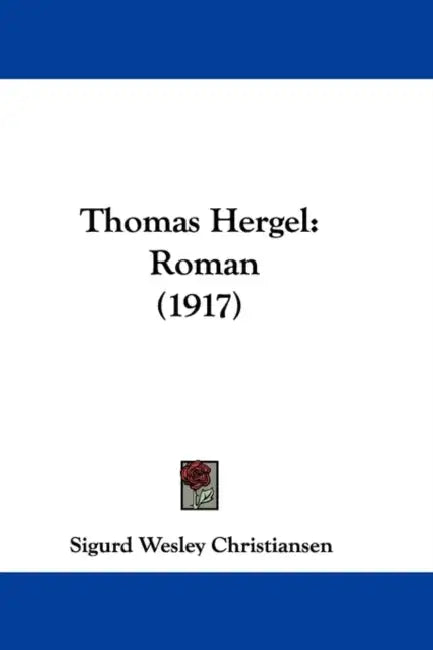 Thomas Hergel: Roman (1917) by Sigurd Wesley Christiansen