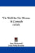'Tis Well Its No Worse: A Comedy (1770) by Isaac Bickerstaff, John Philip Kemble