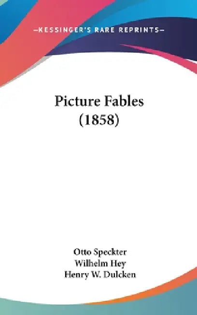 Picture Fables (1858) by Otto Speckter, Wilhelm Hey, Henry W. Dulcken
