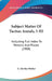 Subject Matter Of Tacitus Annals, I-III: Including Full Index To Persons And Places (1908) by E. Hartley-Parker