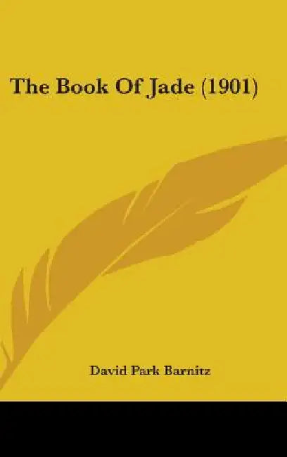 The Book Of Jade (1901) by David Park Barnitz