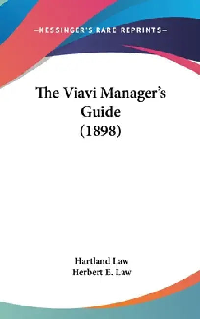 The Viavi Manager's Guide (1898) by Hartland Law, Herbert E. Law
