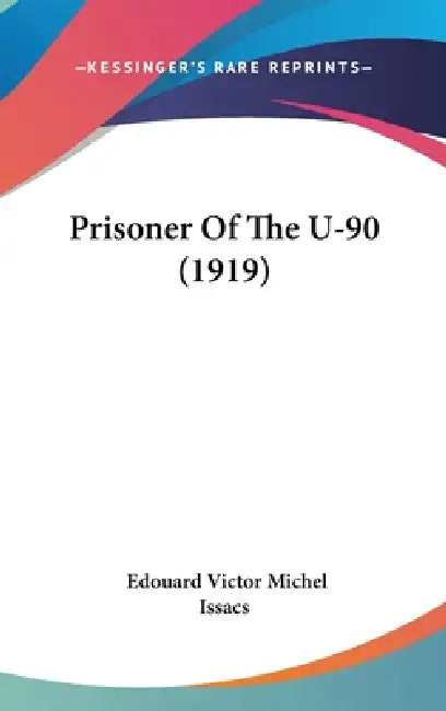 Prisoner Of The U-90 (1919) by Edouard Victor Michel Issacs