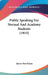 Public Speaking For Normal And Academy Students (1915) by James Watt Raine