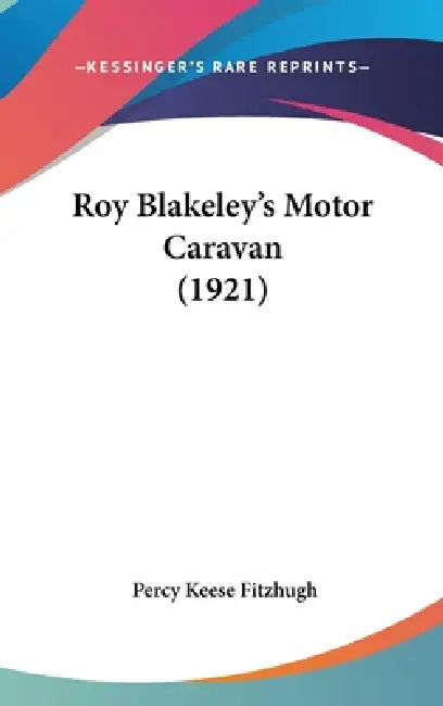 Roy Blakeley's Motor Caravan (1921) by Percy Keese Fitzhugh