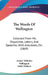 The Words Of Wellington: Collected From His Dispatches, Letters, And Speeches, With Anecdotes, Etc. (1869) by Arthur Wellesley Wellington, Edith Walford