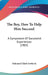 The Boy, How To Help Him Succeed: A Symposium Of Successful Experiences (1902) by Jr. Fowler Nathaniel Clark