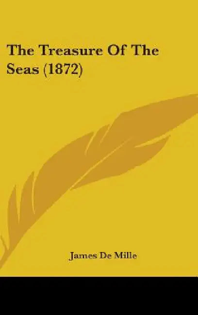 The Treasure Of The Seas (1872) by James De Mille