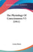The Physiology Of Consciousness V3 (1911) by Louisa Burns