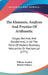 The Elements, Analysis And Practice Of Arithmetic: Vulgar, Decimal, And Duodecimal, In All The Parts Of Modern Business, Mercantile Or Mechanical (177 by William Gordon, Robert Dobson