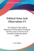 Political Notes And Observations V1: Or A Glance At The Leading Measures That Have Been Introduced And Discussed In The House Of Assembly Of New Bruns by G. E. Fenety