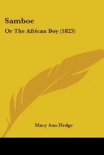 Samboe: Or The African Boy (1823) by Mary Ann Hedge