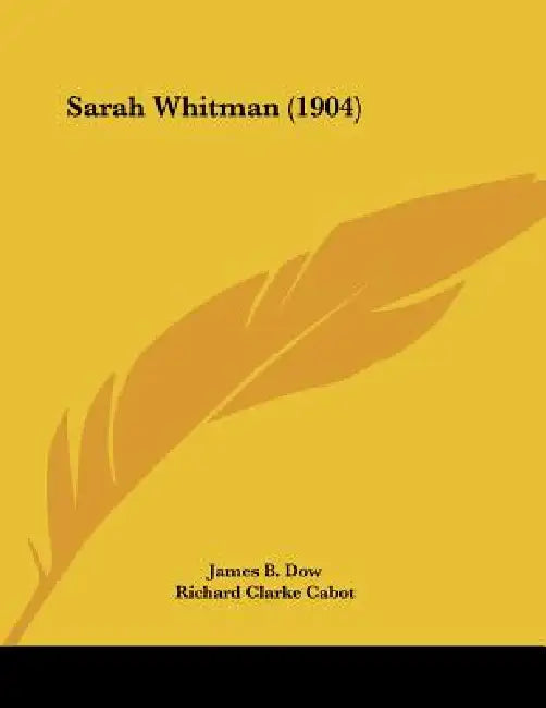 Sarah Whitman (1904) by James B. Dow, Richard Clarke Cabot, Oliver Wendell Holmes