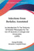 Selections From Berkeley, Annotated: An Introduction To The Problems Of Modern Philosophy For The Use Of Students In Colleges And Universities (1899) by George Berkeley, Alexander Campbell Fraser