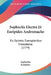 Sophoclis Electra Et Euripides Andromache: Ex Optimis Exemplaribus Emendatae (1779) by Sophocles, Euripides