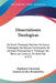 Dissertationes Theologicae: De Studii Theologici Ratione; De Natura Theologiae; De Ratione Concionandi; De Utilitate Philosophiae In Theologia; De by Stephanus Gaussenus, Joannes Jacobus Rambachius