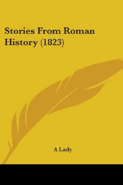 Stories From Roman History (1823) by A. Lady