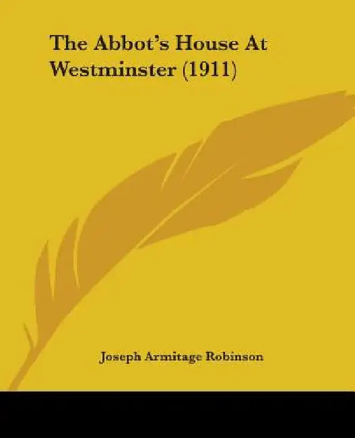 The Abbot's House At Westminster (1911) by Joseph Armitage Robinson