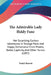 The Admirable Lady Biddy Fane: Her Surprising Curious Adventures In Strange Parts And Happy Deliverance From Pirates, Battle, Captivity, And Other Te by Frank Barrett