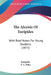 The Alcestis Of Euripides: With Brief Notes For Young Students (1875) by Euripides, F. A. Paley