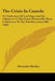 The Crisis In Canada: Or Vindication Of Lord Elgin And His Cabinet As To The Course Pursued By Them In Reference To The Rebellion Losses Bill (1849) by Alexander MacKay