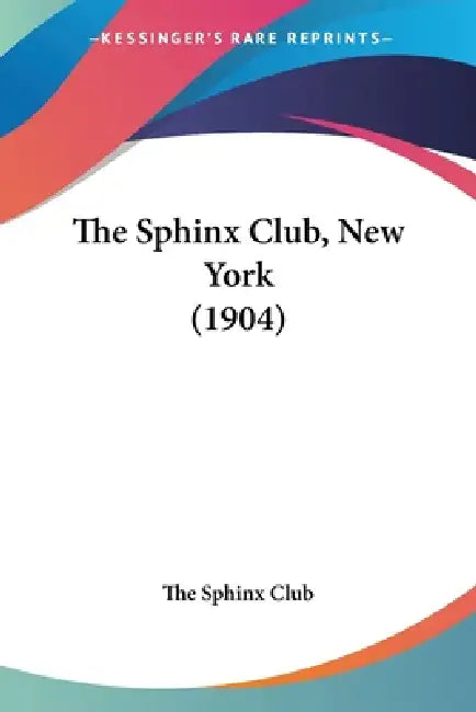 The Sphinx Club, New York (1904) by The Sphinx Club