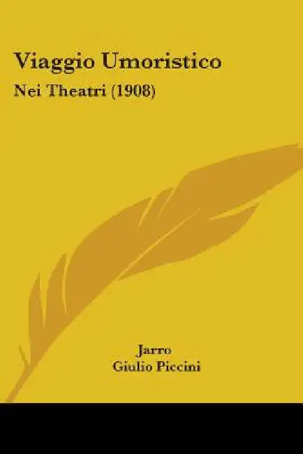 Viaggio Umoristico: Nei Theatri (1908) by Jarro, Giulio Piccini