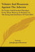 Voltaire And Rousseau Against The Atheists: Or Essays And Detached Passages From Those Writers, In Relation To The Being And Attributes Of God (1845) by Voltaire, Jean-Jacques Rousseau, J. Akerly