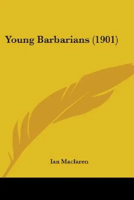 Young Barbarians (1901) by Ian MacLaren