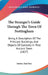 The Stranger's Guide Through The Town Of Nottingham: Being A Description Of The Principal Buildings, And Objects Of Curiosity In That Ancient Town (18 by Sutton and Son