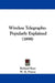 Wireless Telegraphy: Popularly Explained (1898) by Richard Kerr, W. H. Preece