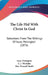 The Life Hid With Christ In God: Selections From The Writings Of Isaac Penington (1876) by Isaac Penington, C. J. Westlake, Pearsall Smith