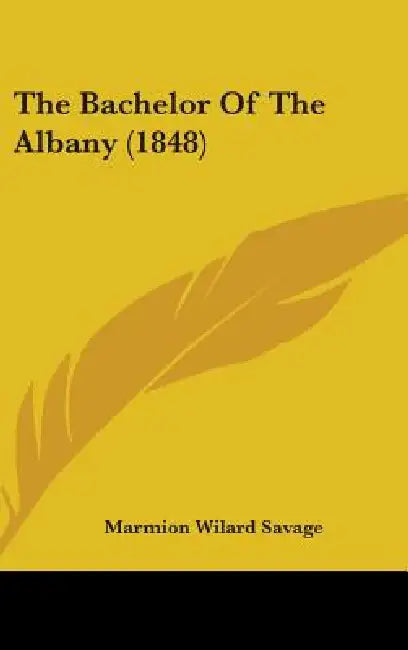 The Bachelor Of The Albany (1848) by Marmion Wilard Savage