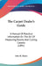 The Carpet Dealer's Guide: A Manual Of Practical Information On The Art Of Measuring Rooms And Cutting Carpets (1891) by John H. Macke