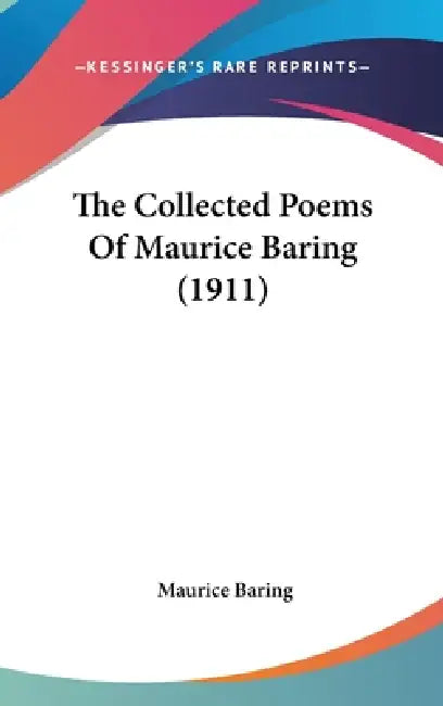 The Collected Poems Of Maurice Baring (1911) by Maurice Baring