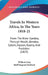 Travels In Western Africa, In The Years 1818-21: From The River Gambia, Through Woolli, Bondoo, Galam, Kasson, Kaarta, And Foolidoo (1825) by William Gray, Staff Surgeon Dochard