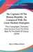The Captains Of The Roman Republic, As Compared With The Great Modern Strategists: Their Campaigns, Character, And Conduct From The Punic Wars To The by Henry William Herbert