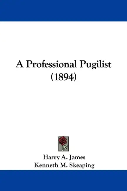 A Professional Pugilist (1894) by Harry A. James, Kenneth M. Skeaping