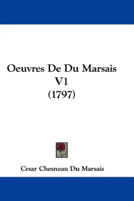 Oeuvres de Du Marsais V1 (1797) by Cesar Chesneau Du Marsais