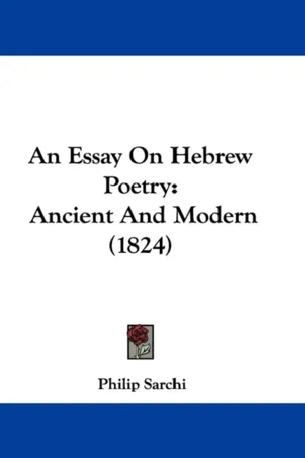 An Essay On Hebrew Poetry: Ancient And Modern (1824) by Philip Sarchi