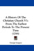 A History Of The Christian Church V1: From The Earliest Periods To The Present Time (1795) by George Gregory