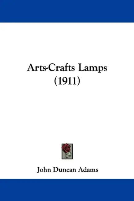 Arts-Crafts Lamps (1911) by John Duncan Adams